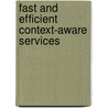 Fast and Efficient Context-Aware Services door Onbekend