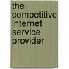 The Competitive Internet Service Provider door Onbekend