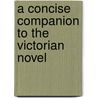 A Concise Companion to the Victorian Novel door Onbekend