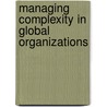 Managing Complexity in Global Organizations door Onbekend