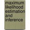 Maximum Likelihood Estimation and Inference door Onbekend