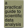 A Practical Guide to Scientific Data Analysis door Onbekend