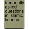 Frequently Asked Questions in Islamic Finance door Onbekend