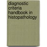 Diagnostic Criteria Handbook in Histopathology door Onbekend