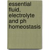 Essential Fluid, Electrolyte And Ph Homeostasis door Onbekend