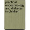 Practical Endocrinology and Diabetes in Children door Onbekend