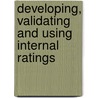 Developing, Validating and Using Internal Ratings by Unknown