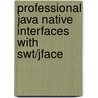 Professional Java Native Interfaces with Swt/Jface door Onbekend
