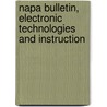 Napa Bulletin, Electronic Technologies and Instruction by Unknown