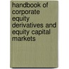 Handbook of Corporate Equity Derivatives and Equity Capital Markets door Onbekend