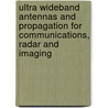 Ultra Wideband Antennas and Propagation for Communications, Radar and Imaging door Onbekend