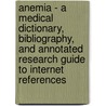 Anemia - a Medical Dictionary, Bibliography, and Annotated Research Guide to Internet References door Onbekend