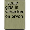 Fiscale gids in schenken en erven door Onbekend