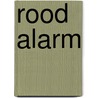 Rood alarm by Unknown