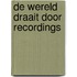 De wereld draait door recordings