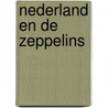 Nederland en de zeppelins door Onbekend