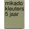 Mikado Kleuters 5 jaar by Unknown
