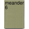 Meander 6 door Onbekend