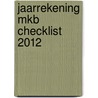 Jaarrekening MKB checklist 2012 door Onbekend