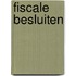 Fiscale besluiten