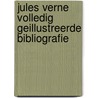 Jules Verne volledig geillustreerde bibliografie by Kees Waij