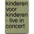 Kinderen voor kinderen - live in concert