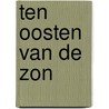 Ten Oosten van de zon by Unknown