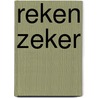 Reken zeker by Unknown