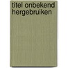 Titel onbekend Hergebruiken door Onbekend