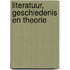 Literatuur, geschiedenis en theorie