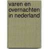 Varen en overnachten in Nederland by Unknown