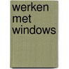 Werken met Windows door Onbekend