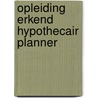 Opleiding Erkend hypothecair planner by Unknown
