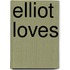 Elliot loves