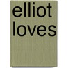 Elliot loves door Onbekend