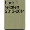 Boek 1 - teksten 2013-2014 door Onbekend
