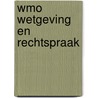 Wmo wetgeving en rechtspraak by Unknown