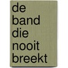 De band die nooit breekt by Unknown