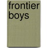 Frontier boys by Unknown