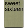Sweet sixteen door Onbekend