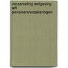 Verzameling Wetgeving Wft Pensioenverzekeringen door Onbekend