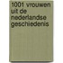 1001 vrouwen uit de Nederlandse geschiedenis