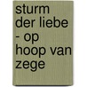 Sturm der Liebe - Op hoop van zege by Johanna Theden
