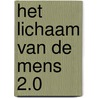 HET LICHAAM VAN DE MENS 2.0 door Onbekend