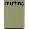 MUFFINS by Unknown