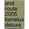AND ROUTE 2005 BENELUX DELUXE by Unknown
