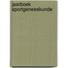 Jaarboek sportgeneeskunde door Onbekend