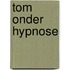 Tom onder hypnose