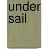 Under Sail by Unknown