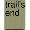 Trail's End by Unknown